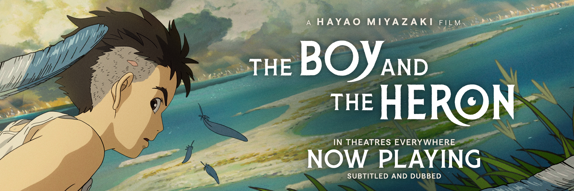 THE BOY AND THE HERON - Now Playing - CLICK TO LEARN MORE