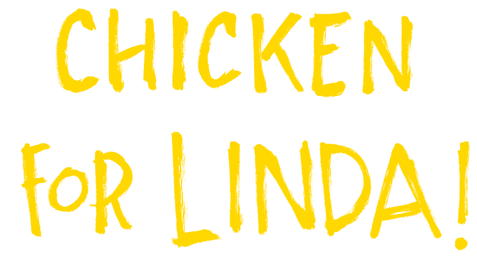 Chicken for Linda!